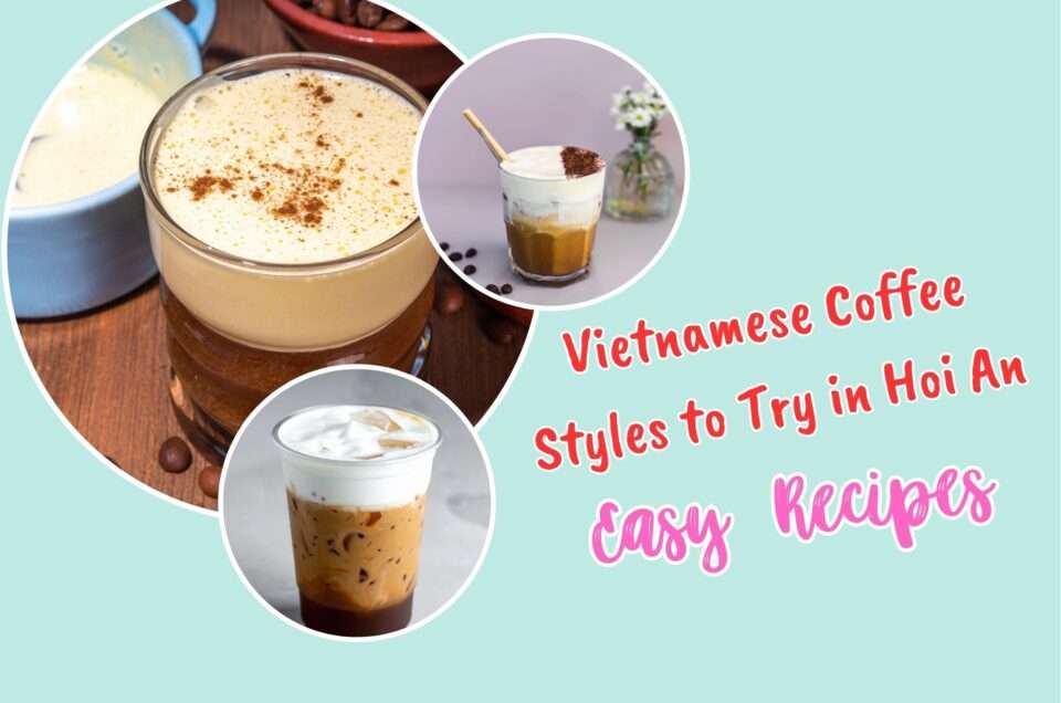 Vietnamese Coffee Styles to Try in Hoi An (+ Easy Recipes)